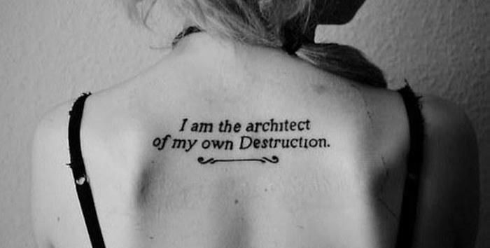 I am the architect of my own destruction